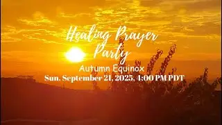 Healing Prayer Party   Autumn Equinox 2025