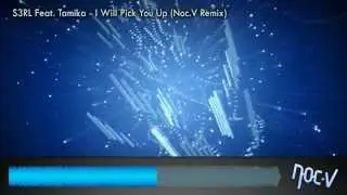 S3RL feat. Tamika - I Will Pick You Up (Noc.V Remix)