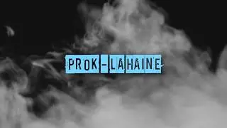 PROK - LA HAINE (LETRA)