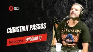 Rollcast | Epis&oacute;dio 10 - Entrevista com Christian Passos