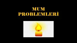 MUM PROBLEMLERİ l ÇÖZÜM MANTIĞI
