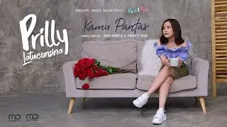 Prilly Latuconsina - Kamu Pantas (Official Music Video) | OST 'Matt & Mou'