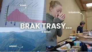 ZACZYNA SIĘ ROBIĆ CIĘŻKO| brak trasy, piękne widoki i japońskie śniadanie.