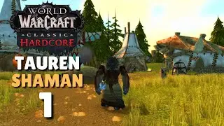 WoW Classic Hardcore Adventure - Relaxing Gameplay | Tauren Shaman - Episode 1