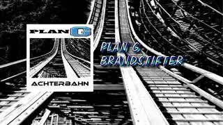 Plan G - Brandstifter