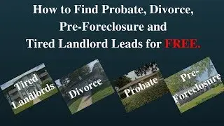 How to Find Probate, Divorce, Pre-Foreclosure and  Tired Landlord Leads for FREE.