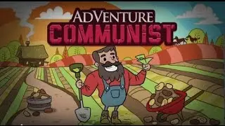 AdVenture Communist Early Access gameplay preview - no commentary