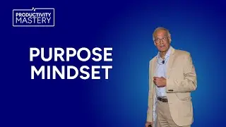 Developing a Purpose Mindset | Productivity Mastery #194 with Akhtar Badshah