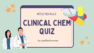 HIGH YIELD RECALLS FOR CLINICAL CHEMISTRY - MTLE RECALLS / PRACTICE QUESTIONS