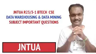 JNTUA R23/3-1 BTECH  CSE DATA WAREHOUSING & DATA MINING SUBJECT IMPORTANT QUESTIONS