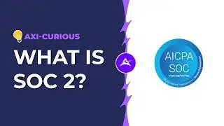 What is SOC 2 Compliance? Axipro explains