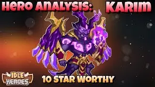 Idle Heroes - Hero Analysis: Karim - 10 Star Review