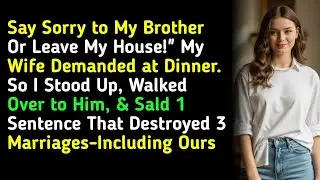 Say Sorry to My Brother Or Leave My House!