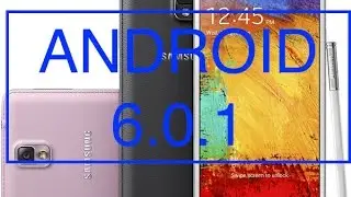 How to Download and Install Android 6.0.1 on Samsung Galaxy Note 3