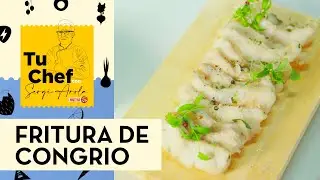 RECETA 4: Fritura de Congrio con Salsa Tártara | TU CHEF 👨‍🍳🍗