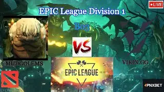 🔴[DOTA2 LIVE] MUDGOLEMS vs VIKIN.GG Bo3 -EPIC League Division 1