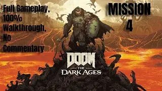 DOOM The Dark Ages&ndash;Mission 4 | Everything 100% Completed | No Commentary
