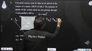 Four-point masses each of value m are placed at the corners of a square ABCD of side l. The mome....