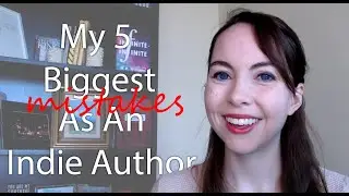 The Top 5 Mistakes I've Made as a Self-Published Author