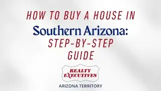 How to Buy a Home in  Southern Arizona   Step by Step Guide