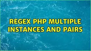 regex php multiple instances and pairs