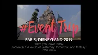 Event Trip Tour: Paris, Disneyland (France) | Official Aftermovie