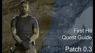 First Hit - Lamang - GZW Patch 0.3 TASK GUIDE - Gray Zone Warfare Winds Of War
