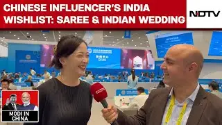 PM Modi Xi Meet | From Saree To Indian Wedding: Chinese Influencer's India Bucket List