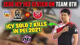ZEUS ICY 🇲🇳 1V3 CLUTCH ON BTR 🇮🇩 IN PEI 🔥 | ZEUS ICY SOLO 7 KILLS IN PEI ASIA INVITATIONAL 2021