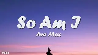 Ava Max - So Am I