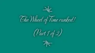 The Wheel of Time RANKED 'Worst to Best' Part 1