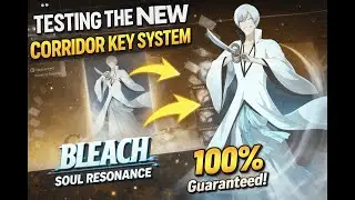 TESTING THE NEW CORRIDOR KEY SYSTEM (100% GUARANTEED) | Bleach Soul Resonance