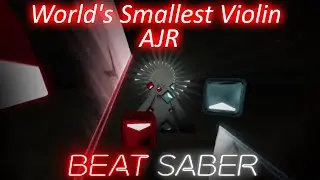 Beat Saber - World's Smallest Violin - AJR