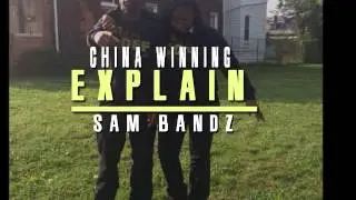 China Winning & Sam Bandz - Explain