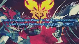 TransHumanFormers Prime The Movie Beast Hunters Predacons Rising & Darkness Rising Cast Video