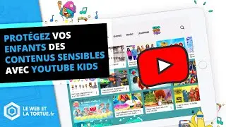 Comment utiliser YouTube kids pour prot&eacute;ger vos enfants des contenus sensibles