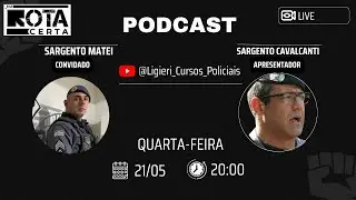 PODCAST NA ROTA CERTA COM SARGENTO CAVALCANTI!