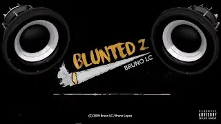 🔈BASS BOOSTED🔈 || BLUNTED 2 - BRUNO LC - RKT