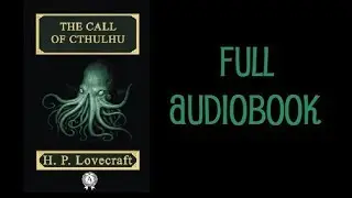 Call of Cthulhu // Read Aloud Full Book
