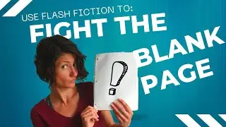 Use Flash Fiction To Fight Writer's Block & Start Writing