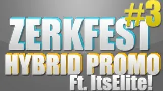 ZerkFest Promo - ItsElite Hybridding Video! Promo #3 #Promo4Hybrids