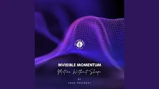 Invisible Momentum - Motion Without Shape
