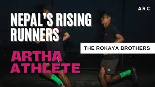 Nepal&rsquo;s Rising Runners: Meet the Rokaya Brothers (ARTHA ATHLETES)