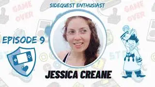 SideQuest Enthusiast | Episode 9: Jessica Creane and the Secret Ingredient to Chaos