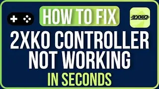 КОНТРОЛЛЕР 2XKO НЕ РАБОТАЕТ [ИСПРАВЛЕНО]
