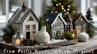 Trending Christmas Decorations 2025 You&rsquo;ll Love: From Rustic Woods to Glam Metallics