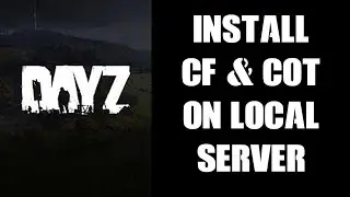 Как установить моды CF и Community Online Tools Steam на локальный сервер DayZ для ПК для тестирования