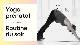 Yoga pr&eacute;natal - Routine du soir