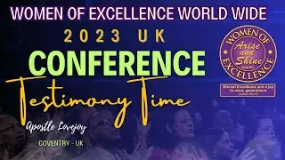 TESTIFY TO HIS GLORY - WOMEN OF EXCELLENCE WORLD WIDE CONFERENCE 2023