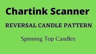 ChartInk scanner, How to find out a Spinning Top candles